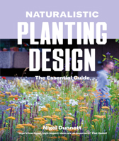 Naturalistic Planting Design: The Essential Guide 0993389260 Book Cover