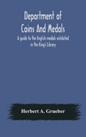 Synopsis of the Contents of the British Museum: Department of Coins and Medals - A Guide to the English Medals 9354177220 Book Cover