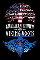 American Grown With Viking Roots: 6x9 Journal & Notebook Dotgrid Gift for Viking Warrior 1073553183 Book Cover