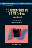 2-D Quadratic Maps and 3-D ODE Systems: A Rigorous Approach 9814307742 Book Cover