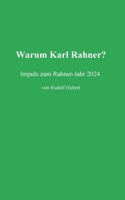 Warum Rahner?: Impulse zum Rahner-Jahr 2024 (German Edition) 3759770746 Book Cover