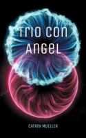 Trio con Angel: Roman 3695101180 Book Cover