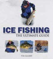 Ice Fishing: The Ultimate Guide (Heliconia Press) Fundamentals, Techniques, and Gear for Catching Walleye, Pike, Trout, Perch, Crappie, Sunfish, and More; Includes Rod, Reel, Line, & Lure Selection 189698049X Book Cover