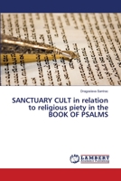 SANCTUARY CULT in relation to religious piety in the BOOK OF PSALMS 3659477532 Book Cover