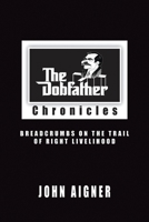 The Jobfather Chronicles: Breadcrumbs on the Trail of Right Livelihood 1639372199 Book Cover