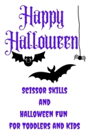 Halloween Scissor Skills: Preschool Activity Book for Toddlers and Kids B09FCKC3GP Book Cover