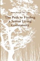 The Path to Finding a Senior Living Community 0359675506 Book Cover