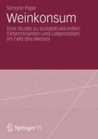 Weinkonsum: Eine Studie Zu Sozialstrukturellen Determinanten Und Lebensstilen Im Feld Des Weines 3658002069 Book Cover