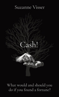 Cash!: What would and should you do if you found a fortune? 0645888745 Book Cover