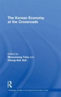 The Korean Economy at the Crossroads: Triumphs, Difficulties and Triumphs Again (RoutledgeCurzon Studies in the Growth Economies of Asia) 0415316022 Book Cover