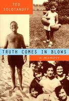 Truth Comes in Blows: A Memoir 0393046796 Book Cover