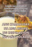 Ang Kamahusay Na MGA Recipe Ng Inspirasyon Ng Piña Colada (Philippine Languages Edition) 1835649483 Book Cover