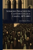 Sermons Preached In Clifton College Chapel, 1879-1883 102448615X Book Cover