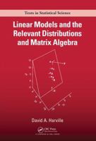 Linear Models and the Relevant Distributions and Matrix Algebra 0367572036 Book Cover