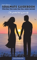 Soulmate Guidebook (Twin Soul, Twin Flame, Dual Soul, Karmic Partner): The greatest test of your life 3752834420 Book Cover