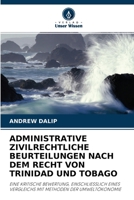 ADMINISTRATIVE ZIVILRECHTLICHE BEURTEILUNGEN NACH DEM RECHT VON TRINIDAD UND TOBAGO: EINE KRITISCHE BEWERTUNG, EINSCHLIESSLICH EINES VERGLEICHS MIT METHODEN DER UMWELTÖKONOMIE 6203165115 Book Cover
