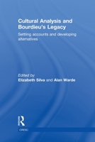 Cultural Analysis and Bourdieu's Legacy: Settling Accounts and Developing Alternatives 0415534143 Book Cover