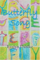Butterfly Song -- A  Woman's Journey Back Into Life 1891386603 Book Cover
