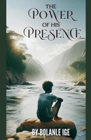 The Power of His Presence B0FQWB1BJZ Book Cover