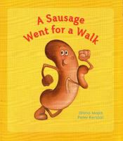 A Sausage Went for a Walk 1921888032 Book Cover