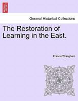The Restoration of Learning in the East. 1241374325 Book Cover