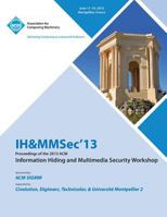 Ih&mmsec 13 Proceedings of the 2013 ACM Information Hiding and Multimedia Security Workshop 1450322859 Book Cover