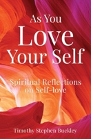 As You Love Your Self: Spiritual Reflections on Self-Love 1545625956 Book Cover