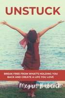 Unstuck: Break Free from What’s Holding You Back and Create a Life You Love (It’s Your Story to Tell Transformation Series) B0FKH61C83 Book Cover