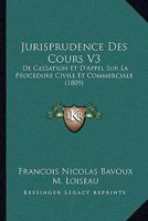Jurisprudence Des Cours V3: de Cassation Et D'Appel Sur La Procedure Civile Et Commerciale (1809) 1160739374 Book Cover
