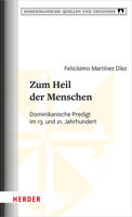 Zum Heil Der Menschen: Dominikanische Predigt Im 13. Und 21. Jahrhundert 3451395673 Book Cover