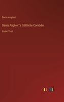 Dante Alighieri's Göttliche Comödie: Erster Theil 3368525530 Book Cover