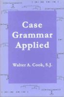 Case Grammar Applied (SIL International and the University of Texas at Arlington Publications in Linguistics, vol 127) 1556710461 Book Cover