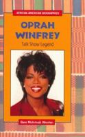 Oprah Winfrey: Talk Show Legend (African-American Biographies) 0766012077 Book Cover