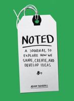 Noted: A Journal to Explore How We Shape, Create, and Develop Ideas 0399173528 Book Cover