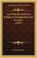 Zur Charakteristik Des Religiosen Standpunktes Des Erasmus (1895) 1141401096 Book Cover