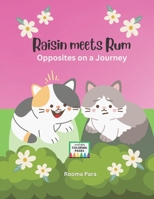 Raisin meets Rum: Opposites on a Journey 1738886301 Book Cover