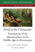 Ovid in the Vernacular: Translations of the Metamorphoses in the Middle Ages & Renaissance 1911694006 Book Cover