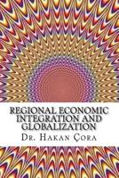 Regional Economic Integration and Globalization 1530220351 Book Cover
