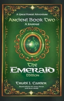 A Great Forest Adventure Ancient Book Two: A Journal - The Emerald Edition 1778838928 Book Cover