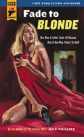 Fade To Blonde (Hard Case Crime #2) 0843953500 Book Cover