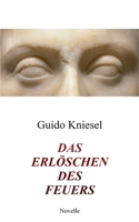 Das Erl?schen des Feuers: Novelle 375264897X Book Cover
