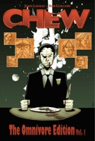 Chew: The Omnivore Edition, Vol. 1 1607062933 Book Cover