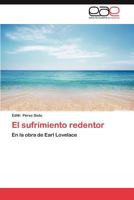 El sufrimiento redentor: En la obra de Earl Lovelace 3659033073 Book Cover