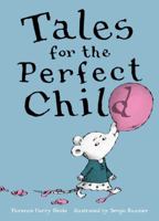 Tales for the Perfect Child (Beech Tree Chapter Books) 0440404630 Book Cover