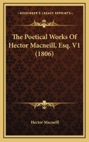 The Poetical Works Of Hector Macneill, Esq. V1 0548799946 Book Cover
