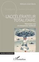 L'accélérateur totalitaire: Phénomène viral et schizophrénie néolibérale (Questions Contemporaines) (French Edition) 234322188X Book Cover