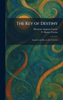 The Key of Destiny: Sequel to the Key to the Universe 1025764625 Book Cover