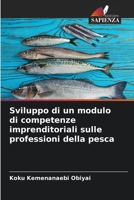 Sviluppo di un modulo di competenze imprenditoriali sulle professioni della pesca 6205714094 Book Cover