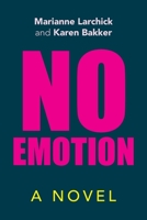 No Emotion: A Novel 1664127321 Book Cover