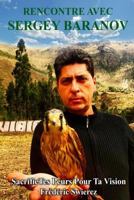 Rencontre Avec Sergey Baranov: Sacrifie Tes Peurs Pour Ta Vision 1541377745 Book Cover